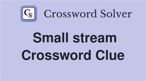 small streams crossword clue|small stream dan word.